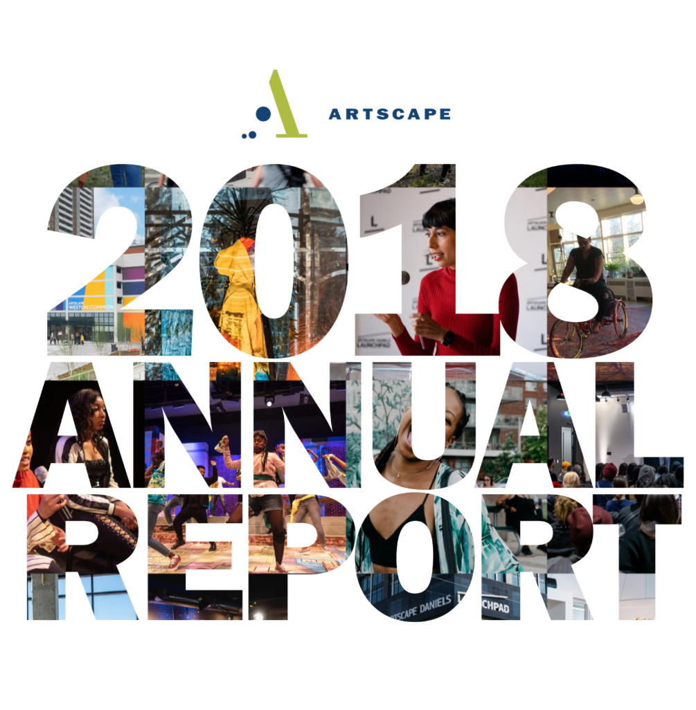 Photo overlay on text reading “2018 ANNUAL REPORT”, photos are an assortment of Artscape community photos (e.g.: speaker on podium, dancers performing on stage)